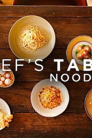 Xem tập 04 - Bàn Của Bếp Trưởng Món Mì - Chefs Table Noodles (2024)-Chefs Table Noodles